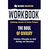 Workbook for The Soul of Civility: Timeless Principles to Heal Society and Ourselves | Guide to Implementing Alexandra Hudson