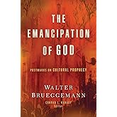 The Emancipation of God: Postmarks on Cultural Prophecy