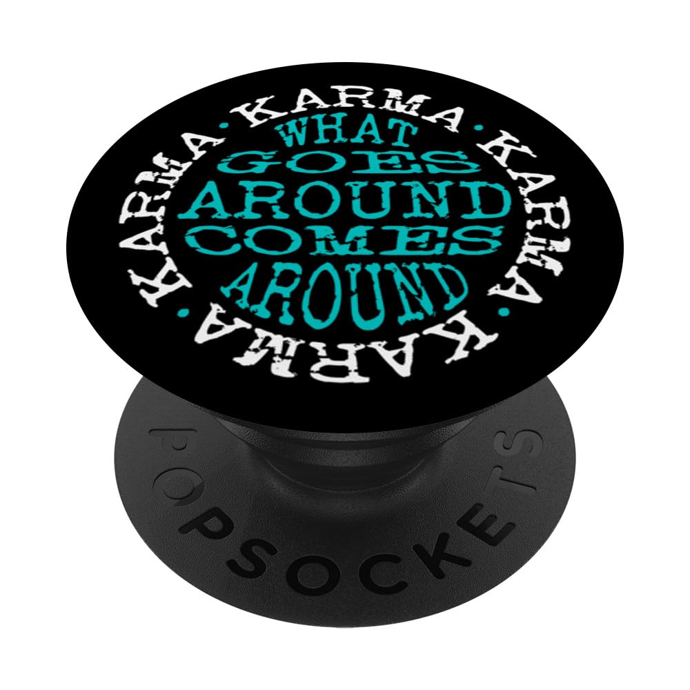 Karma What Goes Around Comes Around - Teal & White Letters PopSockets Swappable PopGrip