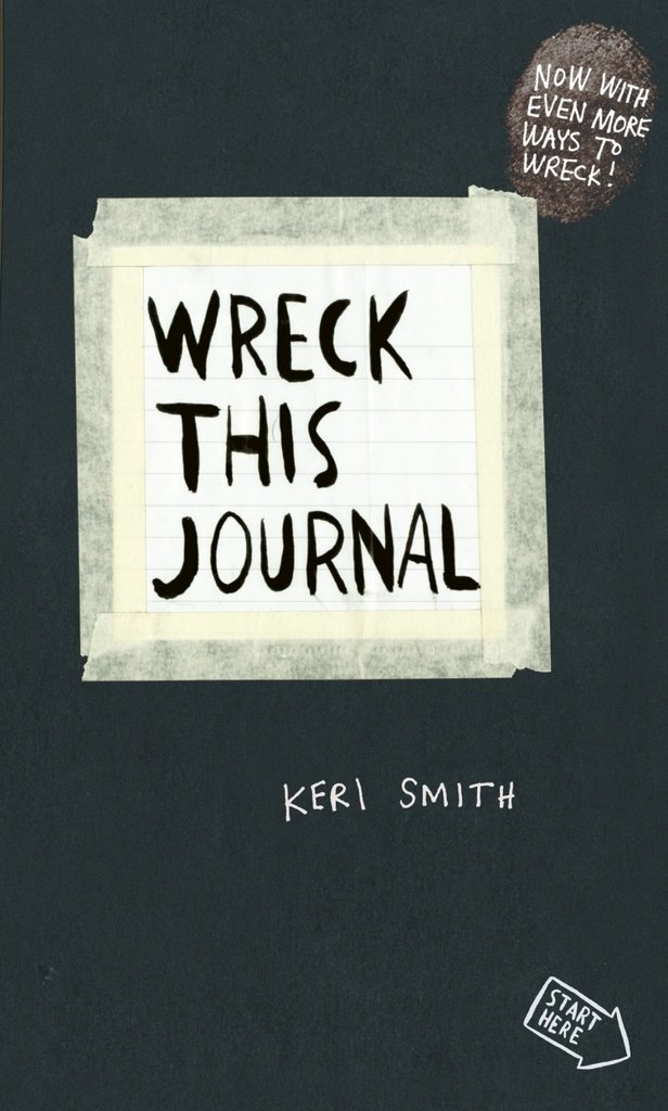 [- Wreck This Journal: To Create is to Destroy, Now With Even More Ways to Wreck! -]