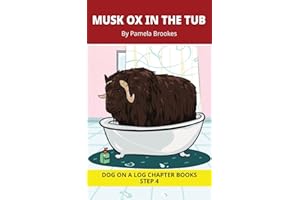 Musk Ox In The Tub Chapter Book: Decodable Chapter Book Series for Students Learning to Read. For Beginning Readers and Stude