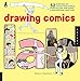 Drawing Comics Lab: 52 Exercises on Characters, Panels, Storytelling, Publishing & Professional Prac by Robyn Chapman