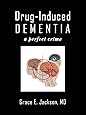 Drug-Induced Dementia: a perfect crime