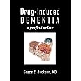 Drug-Induced Dementia: a perfect crime