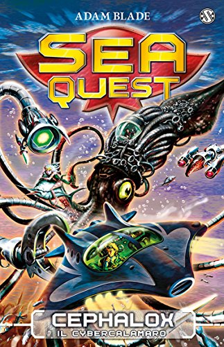 Cephalox. Il cybercalamaro: Sea Quest vol. 1 (Italian Edition)