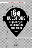160 Questions Strictement R'Serv'es Aux Ados (English and French Edition) by