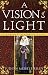 A Vision of Light: A Margaret of Ashbury Novel (Margaret of Ashbury Trilogy Book 1) by Judith Merkle Riley