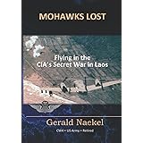 Mohawks Lost: Flying in the CIA's Secret War in Laos