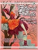 Feathered Fantastic; A Coloring Book of Angels