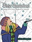 Large Print Coloring Book for Adults: Winter Wonderland: Simple and Easy Adult Coloring Book with Winter Scenes and Designs for Relaxation and Meditation (Easy Coloring Books For Adults) (Volume 4) by ZenMaster Coloring Books