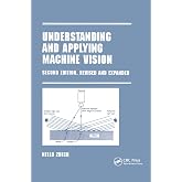 Understanding and Applying Machine Vision, Revised and Expanded (Manufacturing, Engineering and Materials Processing)
