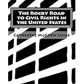 The Rocky Road to Civil Rights in the United States