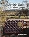An Amish Quilt in a Day - Variations of Roman Stripe by 