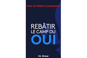 Rebâtir le camp du Oui (NON CLASSE) (French Edition)