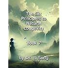 The Six Principles to Natural Longevity: The Regeneration Effect (Regeneration Effect: the Six Principles to Natural Longevity Book 7)