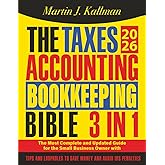 The Taxes, Accounting, Bookkeeping Bible: [3 in 1] The Most Complete and Updated Guide for the Small Business Owner with Tips and Loopholes to Save Money and Avoid IRS Penalties