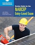 Review Guide for the NABCEP Entry-Level Exam (Art and Science of Photovoltaics)