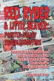 Red Ryder & Little Beaver: Painted Valley Troubleshooters Fred Harman's Newspaper Comic Strip Heroes by 