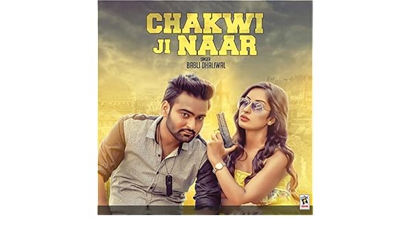 chakwi ji naar babli dhaliwal mp3 chakwi ji naar babli dhaliwal mp3