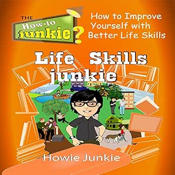 Amazon.com: Life Skills Junkie: How to Improve Yourself ...