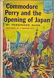 Commodore Perry and the opening of Japan. Illustrated by J. Graham Kaye.