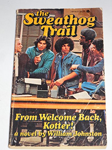 Sweathog Trail, The - Welcome Back Kotter! 044179114X Book Cover