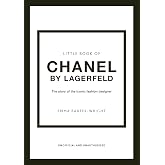 The Little Book of Chanel by Lagerfeld: The Story of the Iconic Fashion Designer (Little Books of Fashion, 15)
