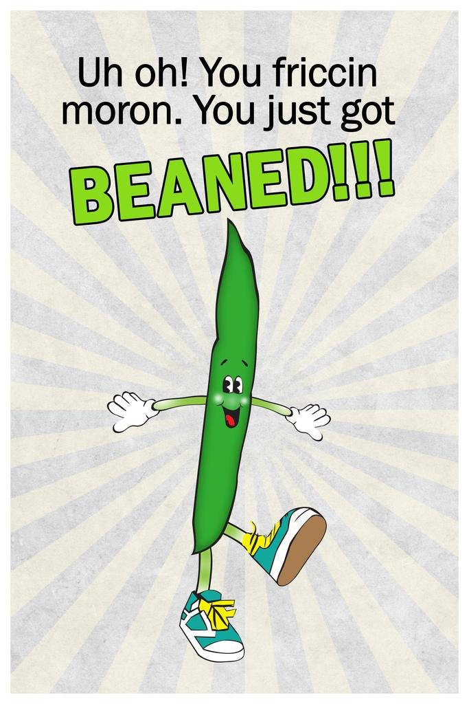You Just Got Beaned Meme
