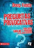 Preguntas provocativas: Para hacer hablar y pensar a los adolescentes (Especialidades Juveniles) (Sp by Doug Fields