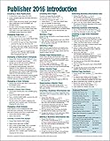 Microsoft Publisher 2016 Quick Reference Guide Introduction - Windows Version (Cheat Sheet of Instru Microsoft Publisher 2016 Quick Reference Guide Introduction - Windows Version (Cheat Sheet of Instru