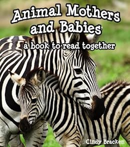 Animal Mothers and Babies - Kindle edition by Cindy Bracken. Children