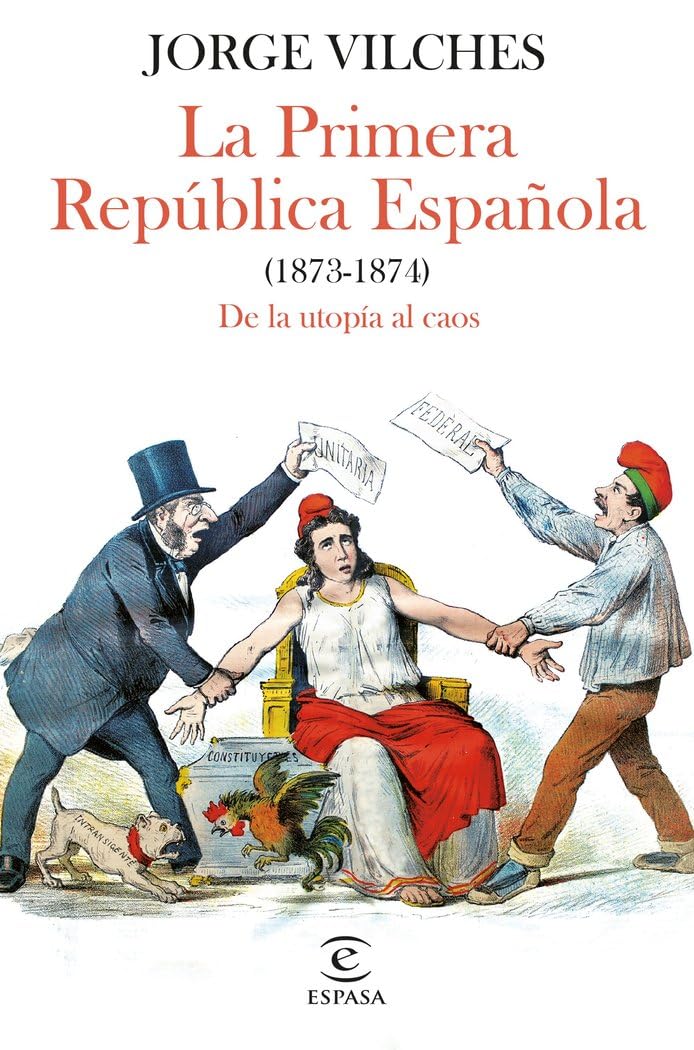 Portada de La Primera República Española (1873-1874): De la utopía al caos (NO FICCIÓN)