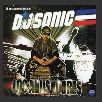 dj sonic-los abusadores dj sonic-los abusadores