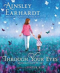 Through Your Eyes: My Child's Gift to Me