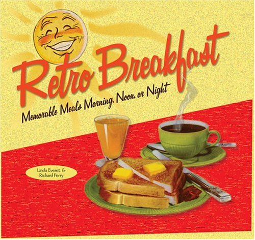 Retro Breakfast: Memorable Meals Morning, Noon, or Night (Retro Series) Retro Breakfast: Memorable Meals Morning, Noon, or Night (Retro Series)