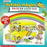 Image de El autobus magico Hace Un Arco Iris / The Magic School Bus Makes a Rainbow: Un Libro Sobre Colores / A Book about Color (El autobus magico / The Magic