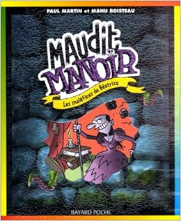 Maudit Manoir Tome 3 Les Malefices De Beatrice Amazon Fr Martin Paul Boisteau Manu Livres