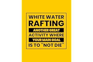 White Water Rafting Another Great Activity Where Your Main Goal Is to "Not Die": White Water Rafting Gift for People Who Love