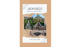 ARMENIA : THE LAND OF ART, HISTORY AND NATURE