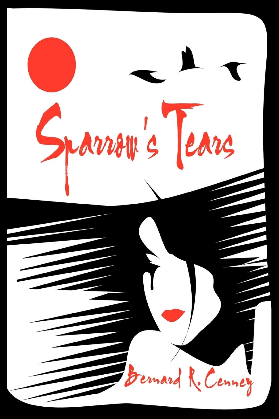 Amazon Com Sparrow S Tears 9781456711535 Cenney Bernard R Books