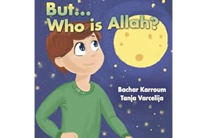 But...Who is Allah?: (Islamic books for kids)