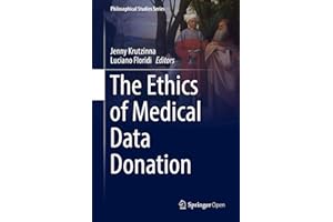 The Ethics of Medical Data Donation (Philosophical Studies Series Book 137)