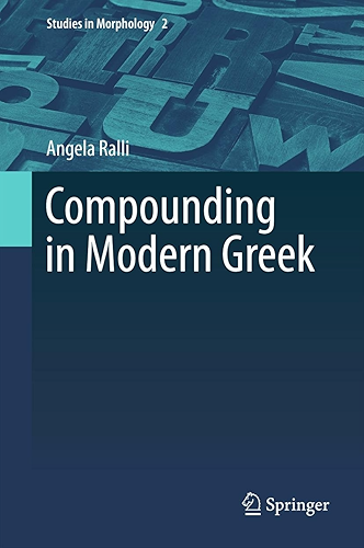 Download Compounding in Modern Greek (Studies in Morphology Book 2) (English Edition) PDF