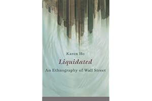 Liquidated: An Ethnography of Wall Street (a John Hope Franklin Center Book)