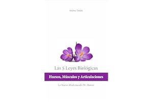 Las 5 Leyes Biologicas: Huesos, Musculos y Articulaciones: La Nueva Medicina del Dr. Hamer (Las 5 Leyes Biologicas y la Nueva