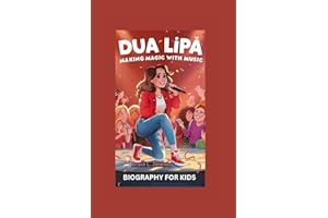 DUA LIPA: Making Magic with Music- Biography For kids