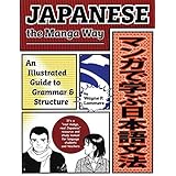 Japanese the Manga Way: An Illustrated Guide to Grammar and Structure
