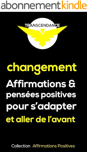 Download Changement : Affirmations et pensées positives pour s'adapter et aller de l'avant (Collection Affirmations Positives t. 5) PDF