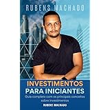 Investimentos para Iniciantes: Guia completo com os principais conceitos sobre investimentos