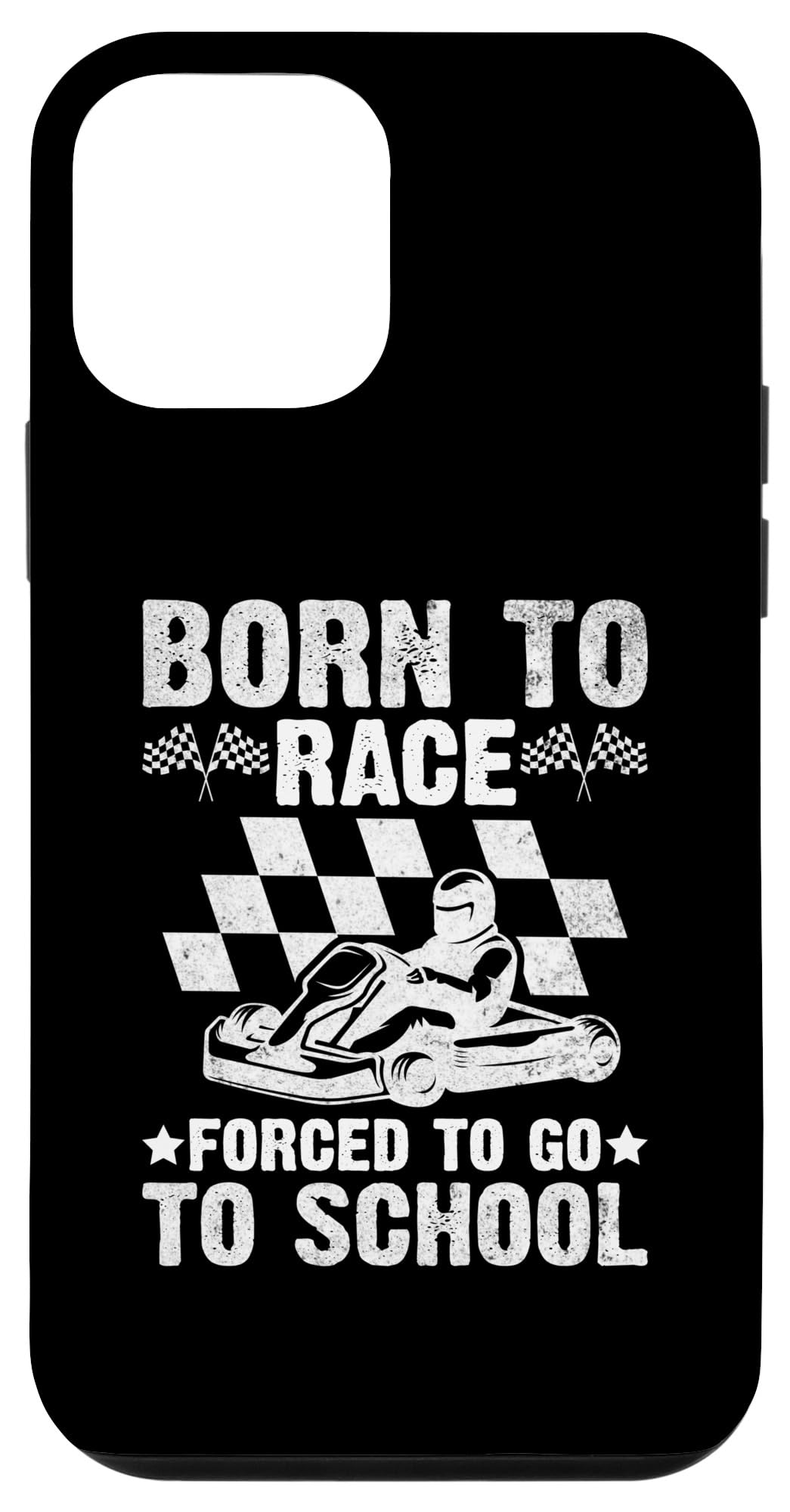 iPhone 12 mini Born To Race Forced To Go To School Funny Go Kart Racing Case